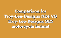 Comparison for Troy-Lee-Designs SE4 VS Troy-Lee-Designs SE5 motorcycle helmet