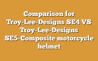 Comparison for Troy-Lee-Designs SE4 VS Troy-Lee-Designs SE5-Composite motorcycle helmet
