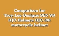 Comparison for Troy-Lee-Designs SE5 VS HJC-Helmets HJC-i90 motorcycle helmet
