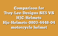 Comparison for Troy-Lee-Designs SE5 VS HJC-Helmets Hjc-Helmets-0803-4448-04 motorcycle helmet