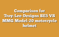 Comparison for Troy-Lee-Designs SE5 VS MMG Model-20 motorcycle helmet