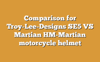 Comparison for Troy-Lee-Designs SE5 VS Martian HM-Martian motorcycle helmet