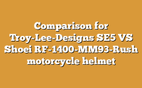 Comparison for Troy-Lee-Designs SE5 VS Shoei RF-1400-MM93-Rush motorcycle helmet