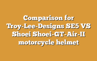 Comparison for Troy-Lee-Designs SE5 VS Shoei Shoei-GT-Air-II motorcycle helmet