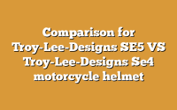 Comparison for Troy-Lee-Designs SE5 VS Troy-Lee-Designs Se4 motorcycle helmet
