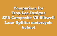 Comparison for Troy-Lee-Designs SE5-Composite VS Biltwell Lane-Splitter motorcycle helmet