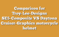 Comparison for Troy-Lee-Designs SE5-Composite VS Daytona Cruiser-Graphics motorcycle helmet