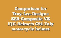 Comparison for Troy-Lee-Designs SE5-Composite VS HJC-Helmets C91-Taly motorcycle helmet