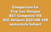 Comparison for Troy-Lee-Designs SE5-Composite VS HJC-Helmets HJCi10S-10B motorcycle helmet