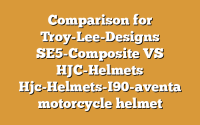 Comparison for Troy-Lee-Designs SE5-Composite VS HJC-Helmets Hjc-Helmets-I90-aventa motorcycle helmet