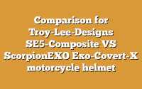 Comparison for Troy-Lee-Designs SE5-Composite VS ScorpionEXO Exo-Covert-X motorcycle helmet