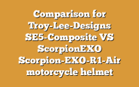 Comparison for Troy-Lee-Designs SE5-Composite VS ScorpionEXO Scorpion-EXO-R1-Air motorcycle helmet