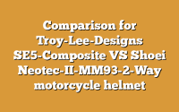 Comparison for Troy-Lee-Designs SE5-Composite VS Shoei Neotec-II-MM93-2-Way motorcycle helmet
