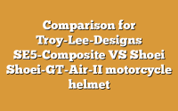 Comparison for Troy-Lee-Designs SE5-Composite VS Shoei Shoei-GT-Air-II motorcycle helmet
