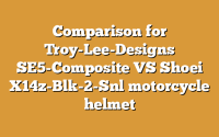 Comparison for Troy-Lee-Designs SE5-Composite VS Shoei X14z-Blk-2-Snl motorcycle helmet
