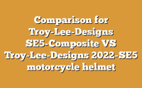 Comparison for Troy-Lee-Designs SE5-Composite VS Troy-Lee-Designs 2022-SE5 motorcycle helmet
