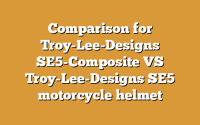 Comparison for Troy-Lee-Designs SE5-Composite VS Troy-Lee-Designs SE5 motorcycle helmet