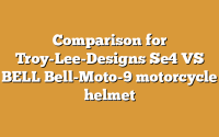 Comparison for Troy-Lee-Designs Se4 VS BELL Bell-Moto-9 motorcycle helmet
