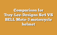 Comparison for Troy-Lee-Designs Se4 VS BELL Moto-3 motorcycle helmet