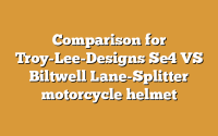 Comparison for Troy-Lee-Designs Se4 VS Biltwell Lane-Splitter motorcycle helmet