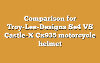 Comparison for Troy-Lee-Designs Se4 VS Castle-X Cx935 motorcycle helmet