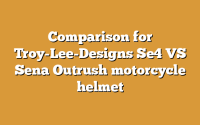 Comparison for Troy-Lee-Designs Se4 VS Sena Outrush motorcycle helmet