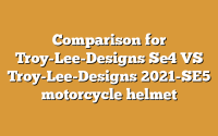 Comparison for Troy-Lee-Designs Se4 VS Troy-Lee-Designs 2021-SE5 motorcycle helmet