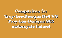 Comparison for Troy-Lee-Designs Se4 VS Troy-Lee-Designs SE5 motorcycle helmet