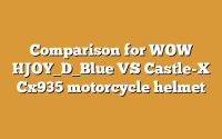 Comparison for WOW HJOY_D_Blue VS Castle-X Cx935 motorcycle helmet