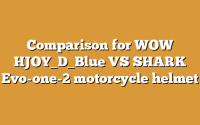 Comparison for WOW HJOY_D_Blue VS SHARK Evo-one-2 motorcycle helmet