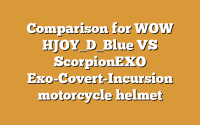 Comparison for WOW HJOY_D_Blue VS ScorpionEXO Exo-Covert-Incursion motorcycle helmet